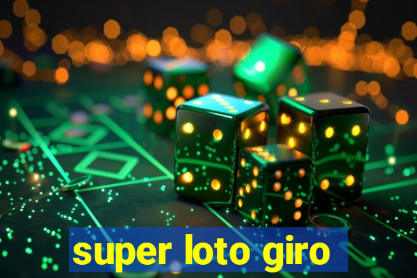 super loto giro